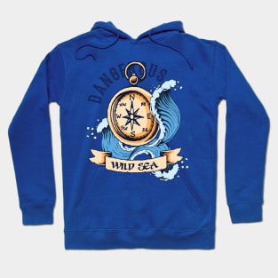 Wild Sea - Dangerous - Sailor Hoodie